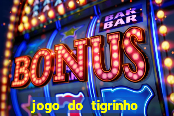 jogo do tigrinho paga de verdade